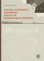 Vakarų aukštaičiai kauniškiai: arealai ir diferenciniai požymiai - Rima Bakšienė