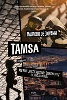 TAMSA. Antroji „Picofalkonės šunsnukių“ knyga. Marga detektyvų komanda susiduria su naujais išbandymais paslaptimis knibždančiame Neapolyje - Maurizio de Giovanni