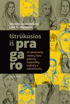 Ištrūkusios iš pragaro - Palmira Galkontaitė, Lina Šlipavičiūtė-Černiauskienė