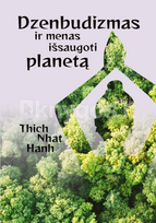Dzenbudizmas ir menas išsaugoti planetą - Thich Nhat Hanh