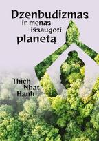 Dzenbudizmas ir menas išsaugoti planetą - Thich Nhat Hanh