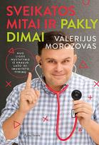 Sveikatos mitai ir paklydimai - Valerijus Morozovas