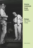 Dialogas. Apie Lietuvą ir laisvę - Vytautas Landsbergis, Sergej Loznica