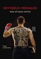 Nevykėlio pergalės: kaip aš tapau savimi - Vidas Leščinskas