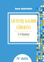 Lietuvių kalbos užduotys. Papildomo kalbinio ugdymo priemonė III–IV klasių mokiniams, IV dalis - Jonas Ambrukaitis