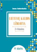 Lietuvių kalbos užduotys. Papildomo kalbinio ugdymo priemonė III–IV klasių mokiniams, V dalis - Jonas Ambrukaitis