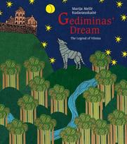 Gediminas’ dream. The legend of Vilnius - Marija Meilė Kudarauskaitė