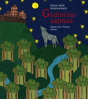 Gedimino sapnas. Sakmė apie Vilniaus miestą - Marija Meilė Kudarauskaitė