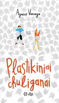 Plastikiniai chuliganai - Agnese Vanaga