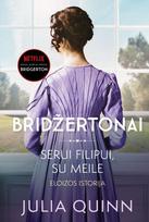 Bridžertonai 5. Serui Filipui, su meile - Julia Quinn