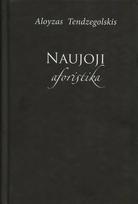 Naujoji aforistika - Aloyzas Tendzegolskis