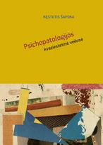 Psichopatologijos kvaziestetinė veikmė - Kęstutis Šapoka