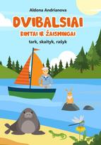 Dvibalsiai. Rimtai ir žaismingai. Tark, skaityk, rašyk - Aldona Andrianova