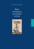 Baltų mitologemų etimologijos žodynas II. Sūduvių knygelė - Rolandas Kregždys
