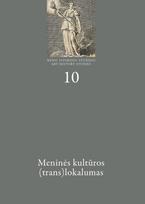 Meno istorijos studijos. 10. Meninės kultūros (trans)lokalumas - Gabija Surdokaitė-Vitienė, Lina Balaišytė