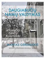 Daugiabučių namų valdymas. Kylančių ginčų klausimai. Praktinis vadovas - Mantas Gerdauskis