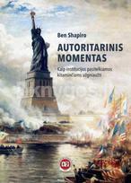 Autoritarinis momentas - Ben Shapiro