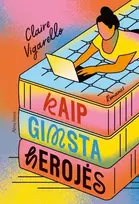 Kaip gimsta herojės - Claire Vigarello