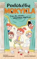 Padūkėlių mokykla. Trys, du vienas... Uždanga pakyla! - Dashiell Fernández