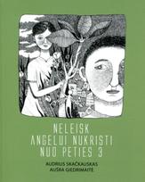 Neleisk angelui nukristi nuo peties 3 - Audrius Skačkauskas, Aušra Giedrimaitė
