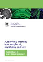 Autoimuninių encefalitų ir paraneoplastinių neurologinių sindromų diagnostikos ir gydymo rekomendacijos - Nataša Giedraitienė, Gintaras Ferdinandas Kaubrys, Mantas Vaišvilas