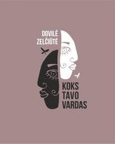Koks tavo vardas - Dovilė Zelčiūtė
