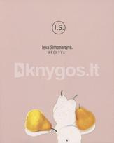 Ieva Simonaitytė. Archyvai - Deimantė Cibulskienė, Audronė Meškauskaitė