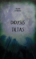 Didysis tiltas - Oleh Lyšeha