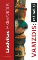 Vamzdis: rašinėliai (knyga su defektais) - Liudvikas Jakimavičius