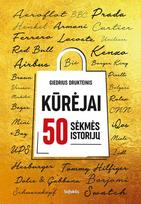 Kūrėjai: 50 sėkmės istorijų (knyga su defektais) - Giedrius Drukteinis