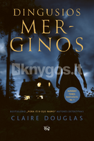 Dingusios merginos - Claire Douglas