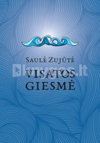 Visatos giesmė - Saulė Zujūtė