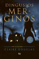 Dingusios merginos - Claire Douglas