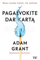 Pagalvokite dar kartą. Kaip svarbu žinoti, ko nežinai - Adam Grant