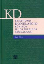 Kristijono Donelaičio kūrybos ir jos sklaidos atodangos - Dalia Dilytė