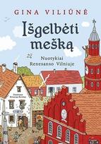 Išgelbėti mešką - Gina Viliūnė, Simonas Kvintas