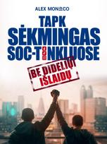 Tapk sėkmingas socialiniuose tinkluose. Be didelių išlaidų - Alex Monaco