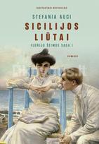 Sicilijos liūtai. Florijų šeimos saga. 1 dalis - Stefania Auci