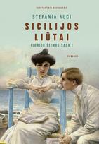 Sicilijos liūtai. Florijų šeimos saga, I knyga - Stefania Auci