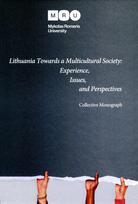 Lithuania Towards a Multicultural Society: Experience, Issues, and Perspectives - Vladimiras Gražulis, Liudmila Mockienė, Tadas Sudnickas, Rūta Dačiulytė