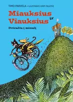 Miauksius ir Viauksius. Dviračiu į mėnulį - Timo Parvela