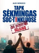 Tapk sėkmingas socialiniuose tinkluose. Be didelių išlaidų - Alex Monaco