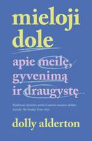Mieloji Dolė. Apie meilę, gyvenimą ir draugystę - Dolly Alderton
