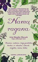 Namų ragana: išsamus vadovas, kaip pasitelkus burtus ir ritualus sukurti magišką namų židinį - Arin Murphy-Hiscock