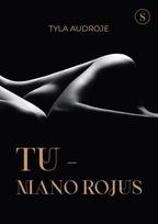 Tu – mano rojus - Tyla Audroje