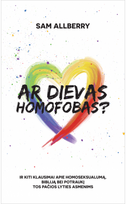 Ar Dievas homofobas? Ir kiti klausimai apie homoseksualumą, Bibliją bei potraukį tos pačios lyties asmenims - Sam Allberry