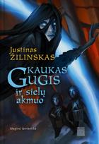 Kaukas Gugis ir sielų akmuo - Justinas Žilinskas