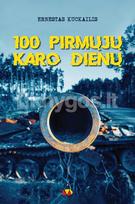 100 pirmųjų karo dienų - Ernestas Kuckailis