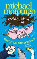 Didžiojo klano ūkis. Kiaulės irgi gali skraidyti! - Michael Morpurgo