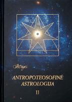 Antropoteosofinė astrologija, 2 tomas - Audronė Ilgevičienė - Astrėja